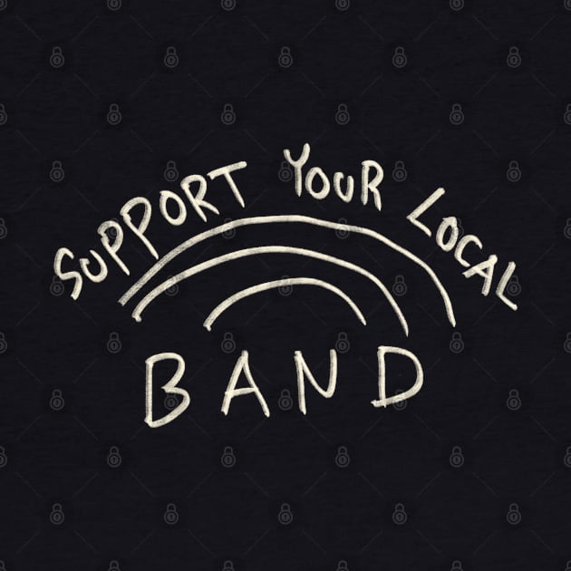 Support Your Local Band by Saestu Mbathi